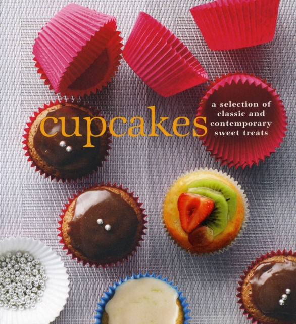 Cupcakes : A Fine Selection of Sweet Treats, Book Book