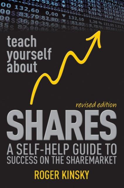 Teach Yourself About Shares : A Self-Help Guide to Success on the Sharemarket, Paperback / softback Book