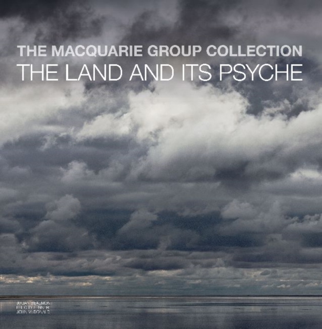 The Macquarie Group Collection : The land and its psyche, Hardback Book