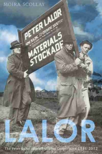 Lalor : The Peter Lalor Home Building Co-operative 1946-2012, Paperback / softback Book