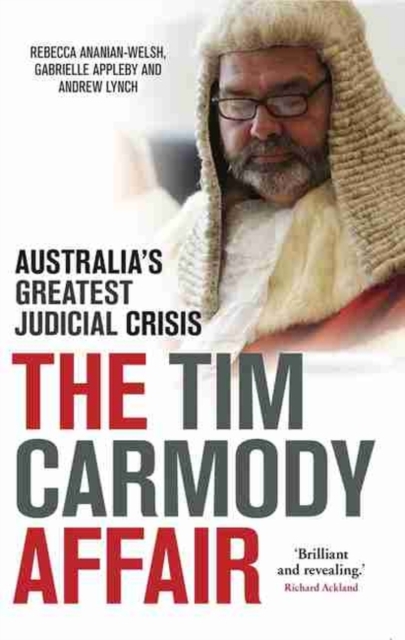 The Tim Carmody Affair : Australia's Greatest Judicial Crisis, Paperback / softback Book