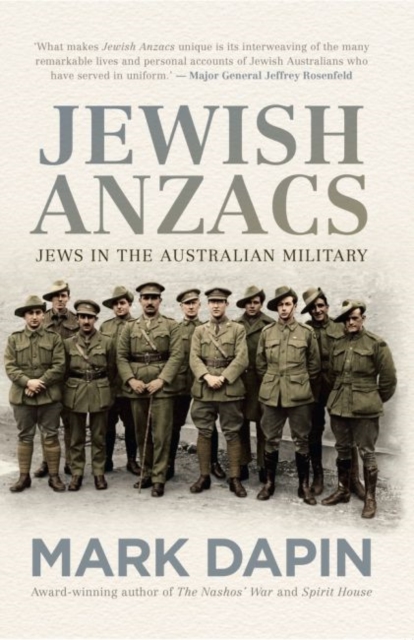 Jewish Anzacs : Jews in the Australian Military, Hardback Book