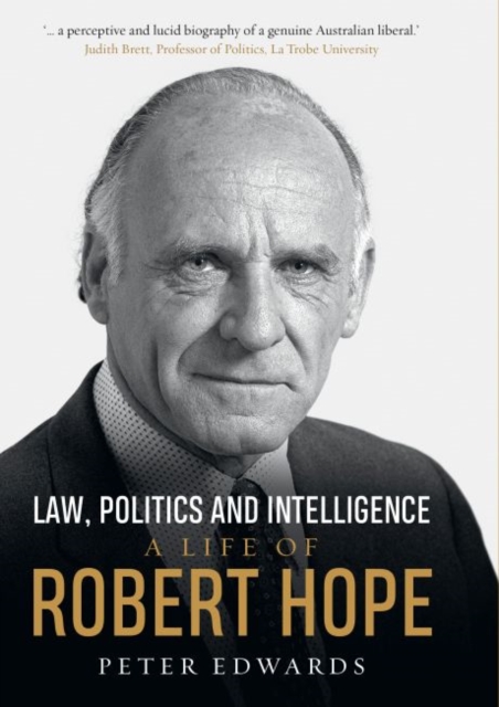 Law, Politics and Intelligence : A life of Robert Hope, Hardback Book