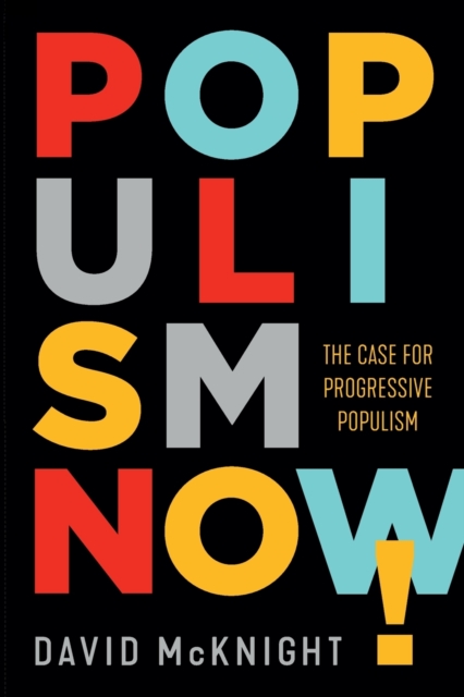 Populism Now! : The Case For Progressive Populism, Paperback / softback Book