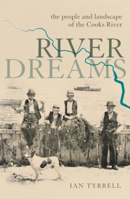 River Dreams : The people and landscape of the Cooks River, Paperback / softback Book