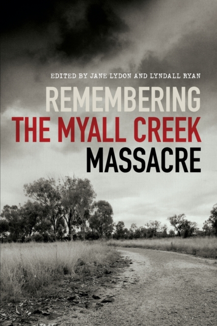 Remembering the Myall Creek Massacre, Paperback / softback Book