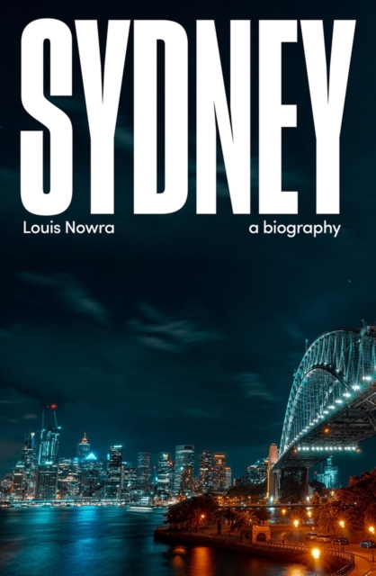 Sydney : a biography, Paperback / softback Book