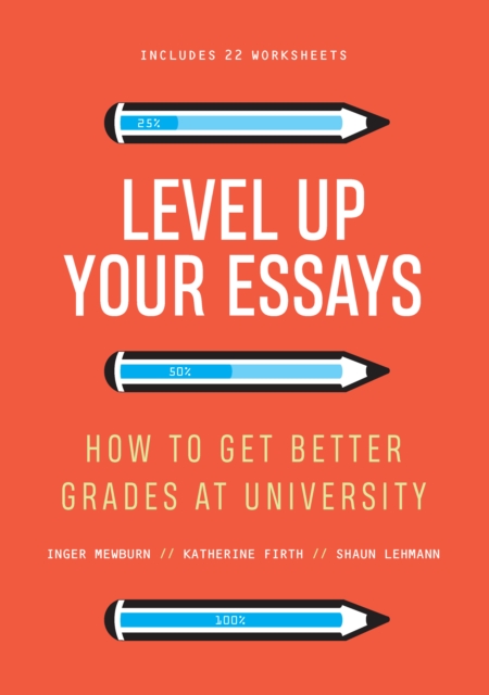 Level Up Your Essays : How to get better grades at university, EPUB eBook