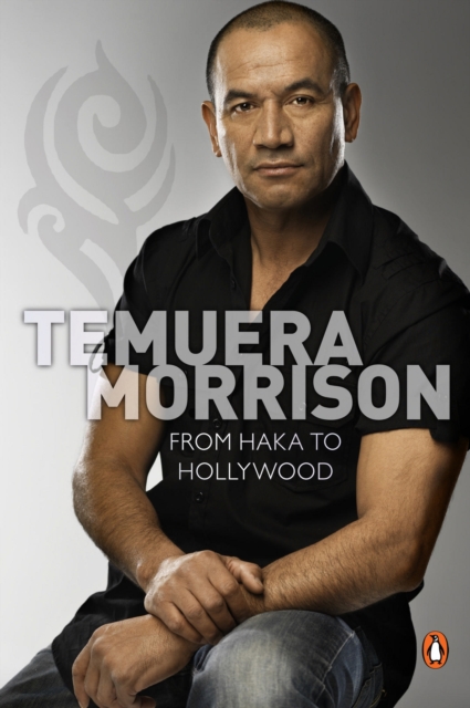 Temuera Morrison: From Haka to Hollywood : From Haka to Hollywood, EPUB eBook