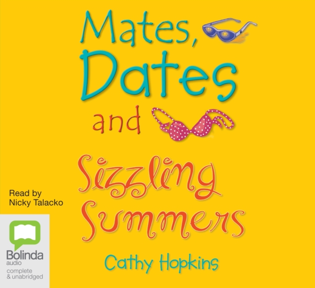 Mates, Dates and Sizzling Summers, CD-Audio Book