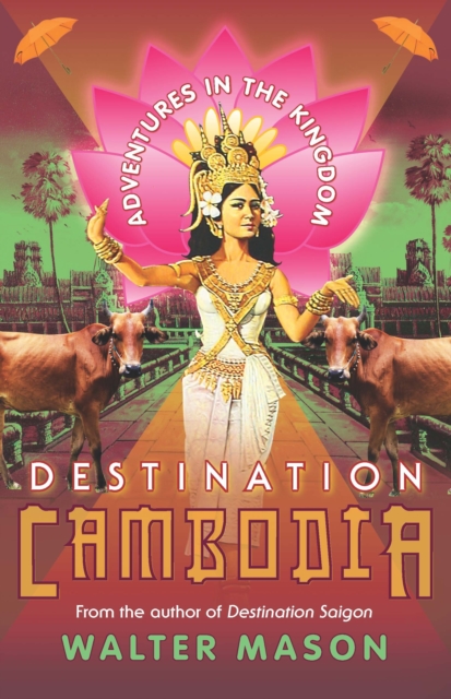 Destination Cambodia, Paperback / softback Book