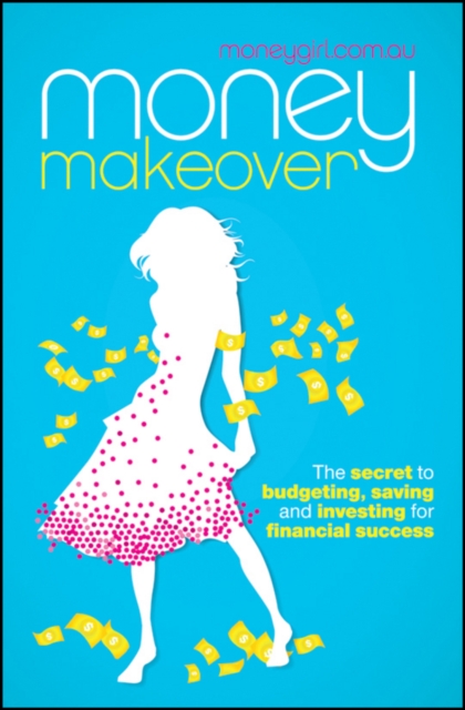 Money Makeover : The Secret to Budgeting, Saving and Investing for Financial Success, PDF eBook