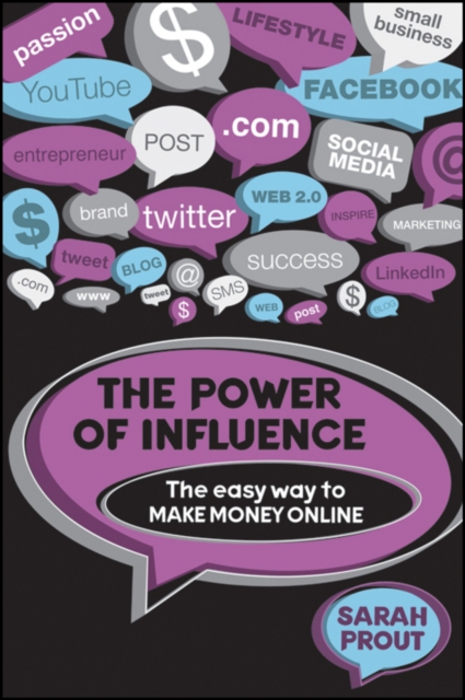 The Power of Influence : The Easy Way to Make Money Online, PDF eBook
