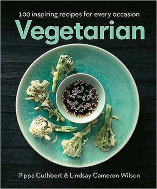 Vegetarian : 100 Inspiring Recipes for Every Occasion, Hardback Book
