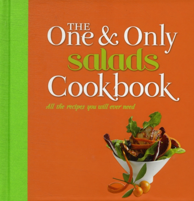 The One and Only Salads Cookbook, Hardback Book