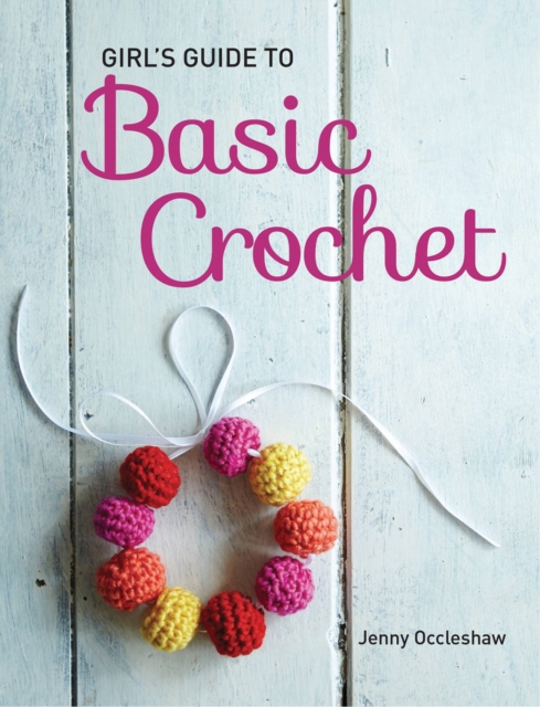 Girls Guide to Crochet, Paperback / softback Book