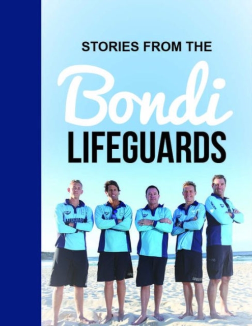 Stories from the Bondi Lifeguards, Paperback / softback Book