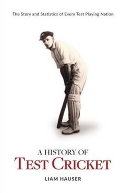 A History of Test Cricket, Paperback / softback Book