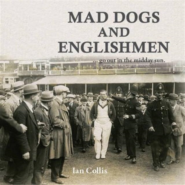Mad Dogs and Englishmen, Hardback Book