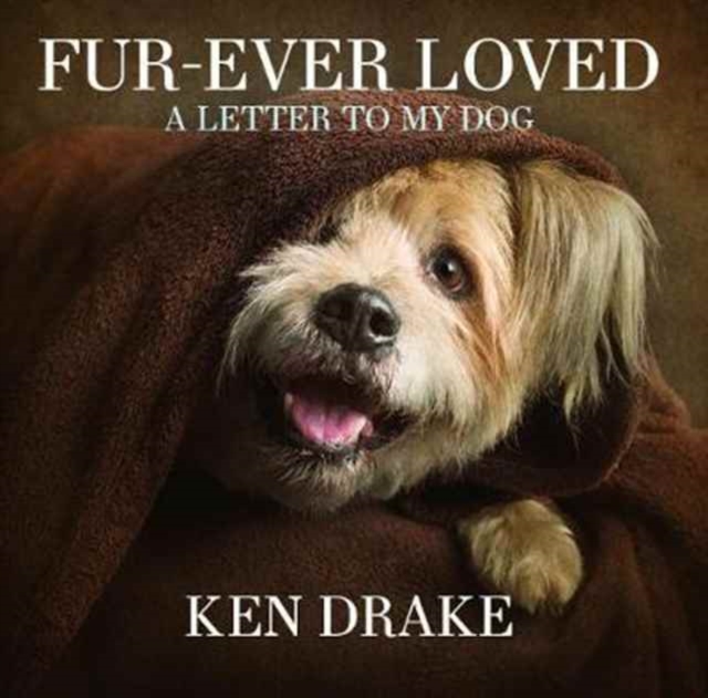 Fur-Ever Loved : A Letter to My Dog, Paperback / softback Book