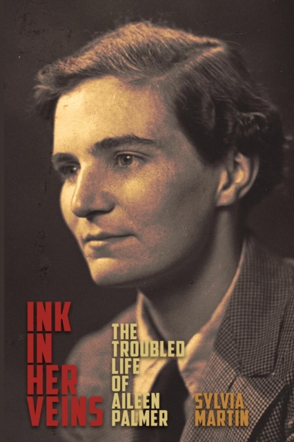 Ink in Her Veins : the troubled life of Aileen Palmer, Paperback / softback Book