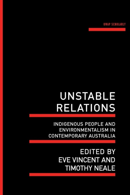 Unstable Relations : Indigenous People and Environmentalism in Contemporary Australia, Paperback / softback Book