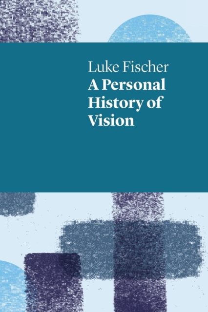 A Personal History of Vision, Paperback / softback Book