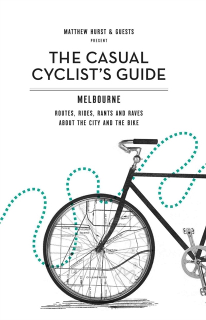 The Casual Cyclist Guide to Melbourne, Paperback Book