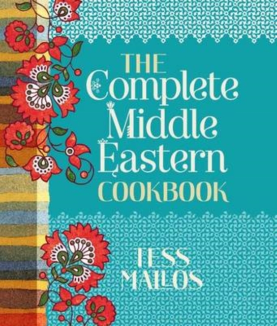 The Complete Middle Eastern Cookbook, Hardback Book