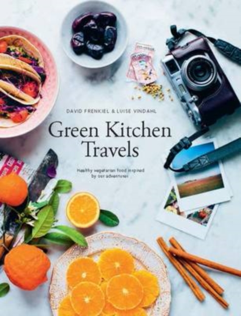 Green Kitchen Travels : Healthy Vegetarian Food Inspired by Our Adventures, Hardback Book