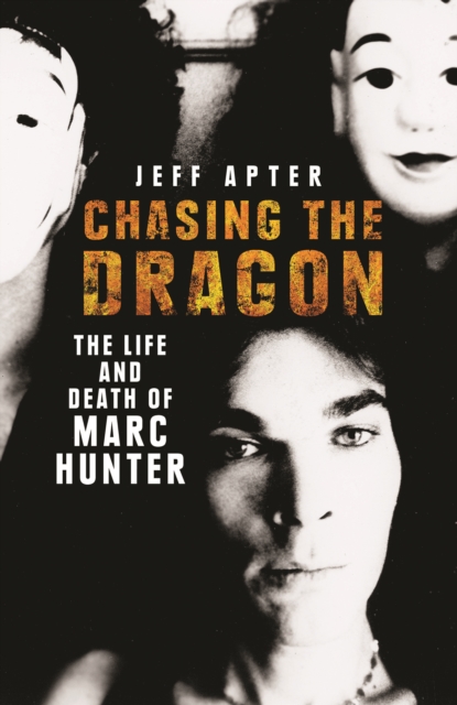 Chasing the Dragon: The Life and Death of Marc Hunter, EPUB eBook