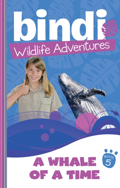 Bindi Wildlife Adventures 5: A Whale Of A Time, EPUB eBook