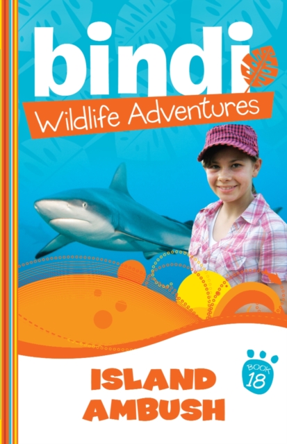 Bindi Wildlife Adventures 18: Island Ambush, EPUB eBook