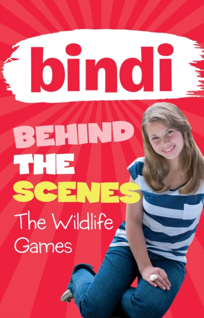 Bindi Behind the Scenes 1: The Wildlife Games, EPUB eBook