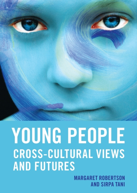 Young People : Cross-cultural views and futures, Paperback / softback Book