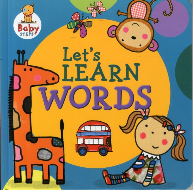 Baby Steps: Let's Learn Words, Board book Book