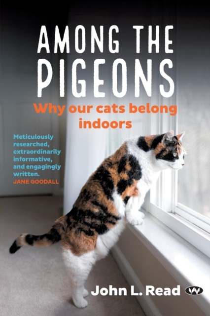 Among the Pigeons : Why our cats belong indoors, Paperback / softback Book