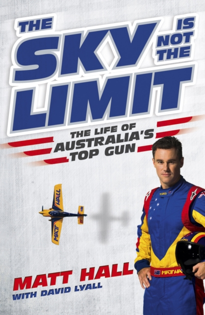 The Sky Is Not The Limit : The Life of Australia's Top Gun, EPUB eBook
