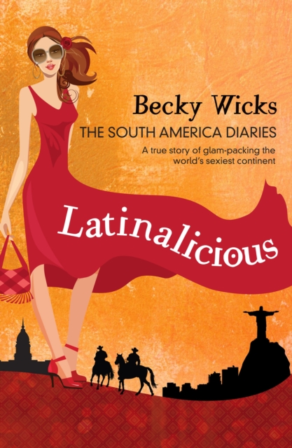Latinalicious : The South America Diaries, EPUB eBook