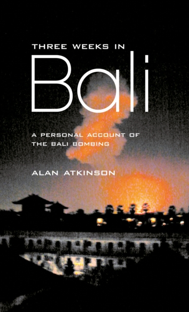 Three Weeks in Bali : A Personal Account of the Bali Bombing, EPUB eBook