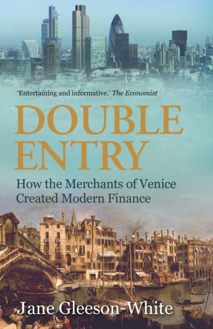 Double Entry : How the merchants of Venice created modern finance, Paperback / softback Book