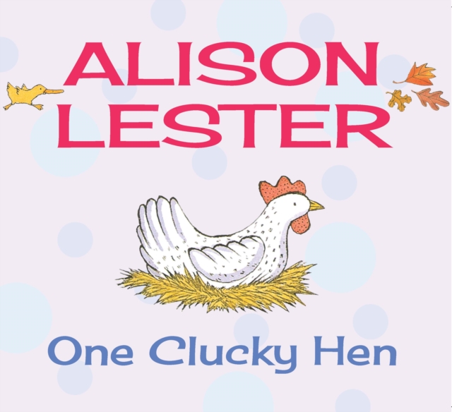 One Clucky Hen : Read Along with Alison Lester Book 4, Board book Book