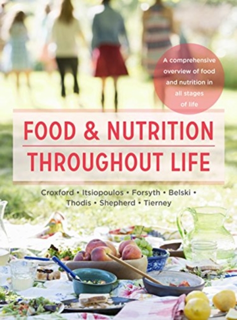 Food and Nutrition Throughout Life : A comprehensive overview of food and nutrition in all stages of life, Paperback / softback Book