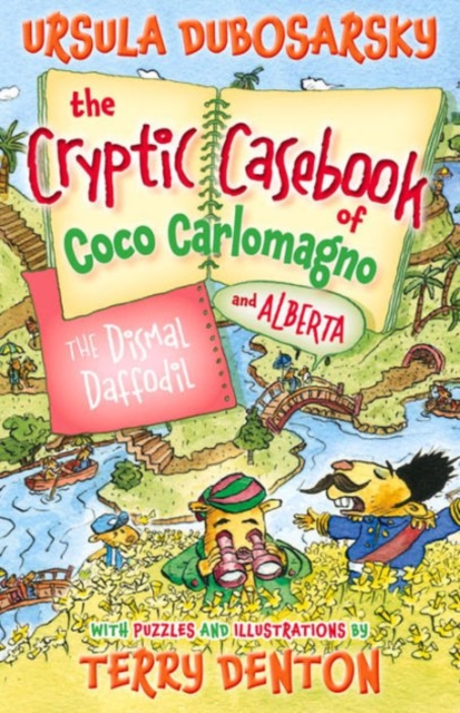 The Dismal Daffodil: The Cryptic Casebook of Coco Carlomagno (and Alberta) Bk 4, Paperback / softback Book