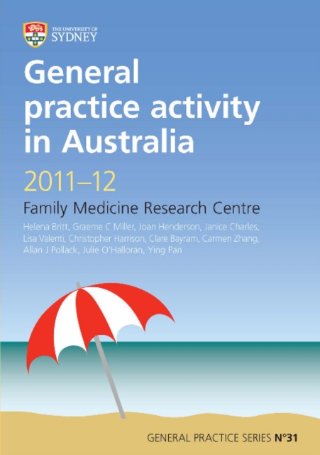 General Practice Activity in Australia 2011-12 : General Practice Series No. 31, Paperback / softback Book