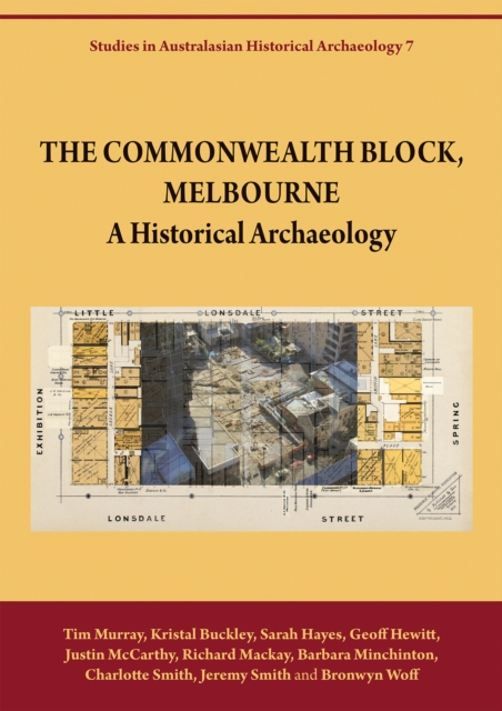 The Commonwealth Block, Melbourne : A Historical Archaeology, Paperback / softback Book