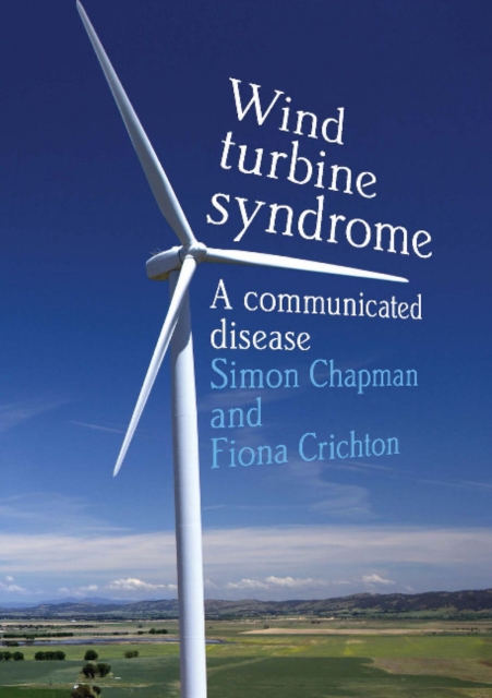 Wind Turbine Syndrome : A Communicated Disease, Paperback / softback Book