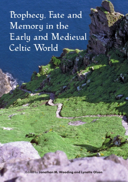 Prophecy, Fate and Memory in the Early Medieval Celtic World, Paperback / softback Book