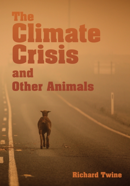 The Climate Crisis and Other Animals (paperback), Paperback / softback Book
