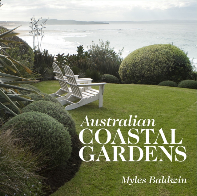 Australian Coastal Gardens, Hardback Book